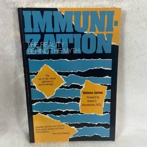 Immunization: The Reality Behind the Myth by Walene James (1988-03-01) book